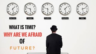 What is Time? Why are we afraid of Future? | PODCAST #educational #philosophyinhindi #podcast