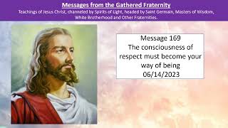 Session 169 - Gathered Fraternity-The Consciousness of respect must become your way of being-06/14