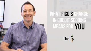 What FICO's Change In Credit Scoring Means For You | The 5