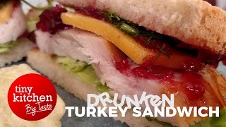 Drunken Turkey Sandwich // Tiny Kitchen Big Taste