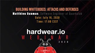 Building Whiteboxes: attacks and defenses | Matthieu Daumas | Hardwear.io Webinar