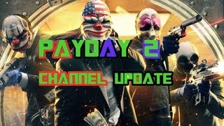 Payday 2 - Channel update!