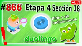 🟢APRENDIENDO INGLES con DUOLINGO - Etapa 4 - Sección 18 👉 UNIDAD: Pide y da indicaciones - DIA 866 🟢