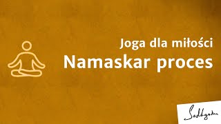 Joga dla miłości. Namaskar proces. | Sadhguru Polska