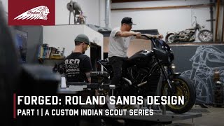 Forged: Indian Scout | Roland Sands Design | Part 1