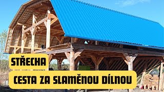 Slamák svépomocí - Střecha | Cesta za slaměnou dílnou 3.díl