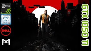 Wolfenstein II : The New Colossus | GTX 1050 Ti Ultra Settings (Dell Inspiron 7567)