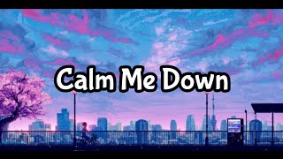 Calm Me Down — Zack Tabudlo▪︎Lyrics▪︎