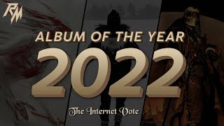 ALBUM OF THE YEAR 2022: The Internet Vote (Heavy Metal)