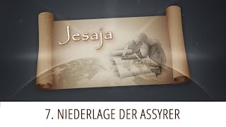 7 - Niederlage der Assyrer | Jesaja