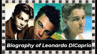 Biography of Leonardo DiCaprio