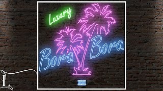 Luxury - BORA BORA (Audio/Visualiser)