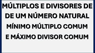 MÚLTIPLOS E DIVISORES, M.M.C. E M.D.C. Ivs Matemática Exatas.