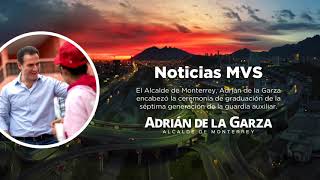 Noticias MVS - Adrián de la Garza, encabezó la ceremonia de graduación de la guardia auxiliar