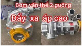 Bơm văn thể 2 guồng và sự khác biệt với bơm vt 1 guồng . Giúp nước áp cao đẩy xa. 0868.50.20.57