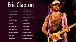 Eric Clapton -  Most Popular Songs By Eric Clapton  -  Best Of Eric Clapton Full Album 2022