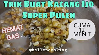 Tips CEPAT Rebus Kacang Ijo Cuma 12 Menit | Hemat Gas Super Empuk Pulen