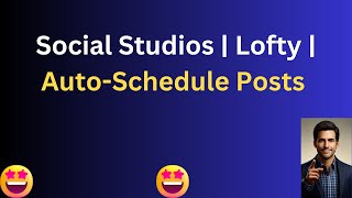 Social Studios | Lofty | Auto-Schedule Posts