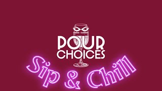 Pour Choices Sip and Chill Ep 1: News and Updates!