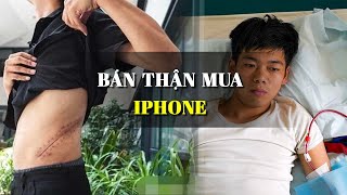 Chàng trai bán thận mua iPhone tặng bạn gái 9 năm trước giờ ra sao?  | Kênh 9 TV