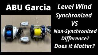 ABU Garcia Level Wind / Synchronized VS Non-Synchronized / Does it Matter?