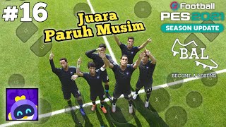 Menjadi Juara Paruh Musim | Become A Legend | PES 2021 | Android Gameplay #16