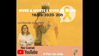 VIVER A VIDA E VIVER DE NOVO - LUCINAURA DIÓGENES (INSTITUTO BIA DOTE)