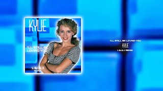 Kylie Minogue - I'll Still Be Loving You (Sakgra Remix)