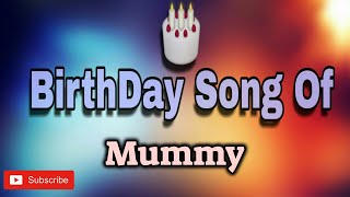 HAPPY BIRTHDAY Mummy / HBDMummy / BIRTHDAYSONGWITHNAME