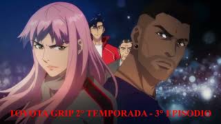 TOYOTA GRIP 2° TEMPORADA  - 3° EPISODIO