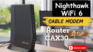 Nighthawk WiFi 6 Cable Modem Router CAX30 Review and Setup Guide