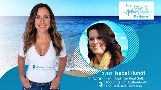 Episode 3: Faith And Self: Thoughts on Authenticity and Self-Actualization With Isabel Hundt