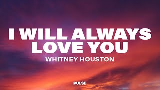 Whitney Houston - I Will Always Love You (Lyrics)