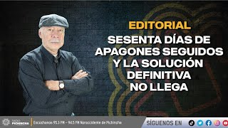 ✍🏽 #Editorial l "Sesenta días de apagones seguidos y la solución definitiva no"🎧