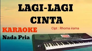 LAGI - LAGI CINTA - ( Rhoma irama) - KARAOKE NADA PRIA...