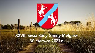 XXVIII Sesja Rady Gminy Mełgiew (30.06.2021)