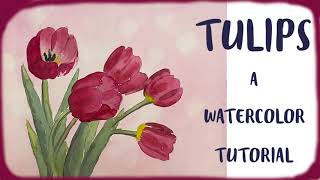 20 Minute Tulips - Watercolor Tutorial - How to Paint Realistic Tulips with the Bokeh Effect