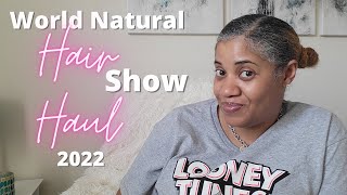 World Natural Hair Show Haul 2022 | I Over Spent 🤦🏽‍♀️