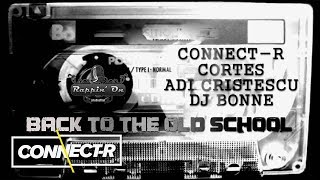 Connect-R, Cortes, Adi Cristescu & DJ Bonne - Back 2 Old School