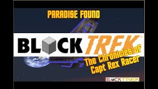 BlockTrek[Chronicles of Rex Racer] Ep#4 Paradise Found