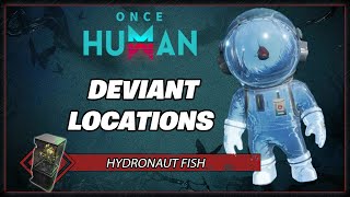 Hydronaut Fish Deviant Location | Once Human Gameplay Guide