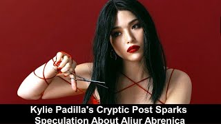 Kylie Padilla's Cryptic Post Sparks Speculation About Estranged Husband Aljur Abrenica