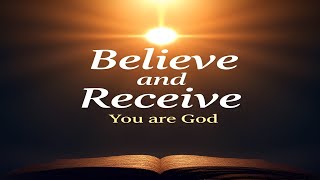 🌟 "Believe and Receive: You Are God" 🌟