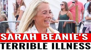 Sarah Beanie's Terrible Illness