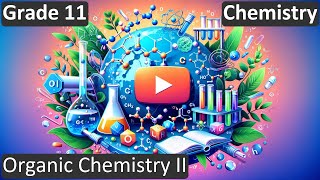 Grade 11 | Chemistry | Organic Chemistry II | Free Tutorial | CBSE | ICSE | State Board