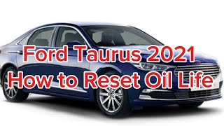 How  to Reset Oil Life after Change Oil (Ford Taurus 2021)