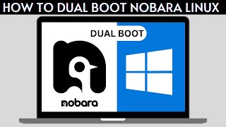 How to Dual Boot Nobara Linux and Windows 10/11