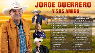 Jorge Guerrero y Sus Amigo 30 Grandes Exitos - Jorge Guerrero Mix 2024