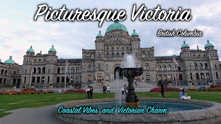 Picturesque Victoria British Columbia   Coastal Vibes and Victorian Charm