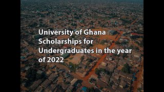 University of Ghana Scholarships for Undergraduates in the year of 2022